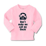 Baby Clothes Don'T Make Me Call My Uncle Funny Style A Boy & Girl Clothes Cotton - Cute Rascals