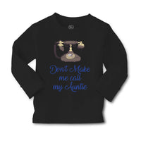 Baby Clothes Don'T Make Me Call My Aunt Auntie Funny Style H Boy & Girl Clothes - Cute Rascals