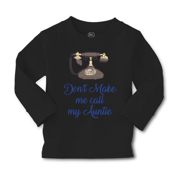 Baby Clothes Don'T Make Me Call My Aunt Auntie Funny Style H Boy & Girl Clothes - Cute Rascals