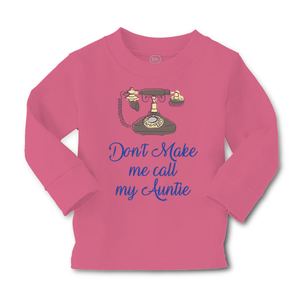 Baby Clothes Don'T Make Me Call My Aunt Auntie Funny Style H Boy & Girl Clothes - Cute Rascals