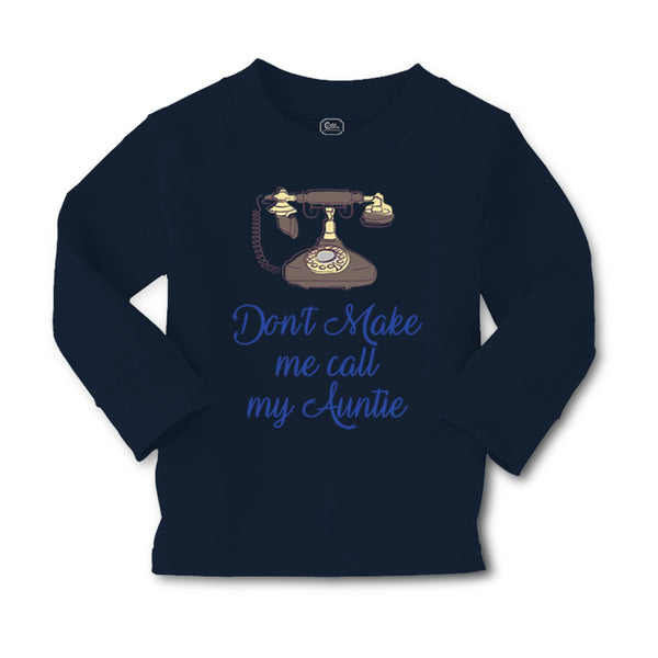 Baby Clothes Don'T Make Me Call My Aunt Auntie Funny Style H Boy & Girl Clothes - Cute Rascals