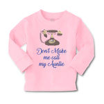 Baby Clothes Don'T Make Me Call My Aunt Auntie Funny Style H Boy & Girl Clothes - Cute Rascals