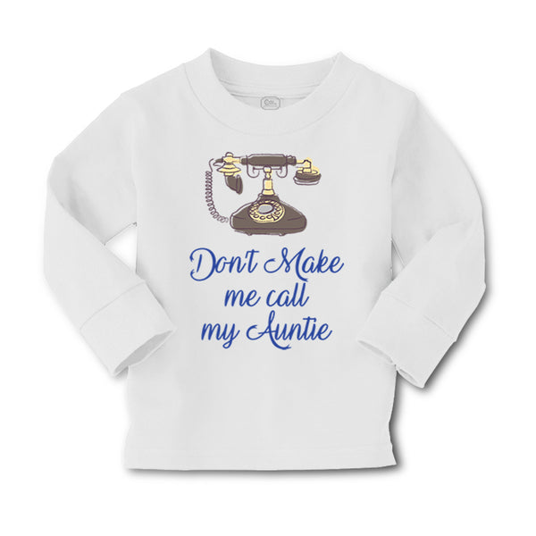 Baby Clothes Don'T Make Me Call My Aunt Auntie Funny Style H Boy & Girl Clothes - Cute Rascals