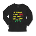 Baby Clothes If Mom Says No My Aunt Will Say Yes Auntie Funny Style A Cotton