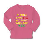 Baby Clothes If Mom Says No My Aunt Will Say Yes Auntie Funny Style A Cotton - Cute Rascals