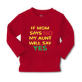 Baby Clothes If Mom Says No My Aunt Will Say Yes Auntie Funny Style A Cotton