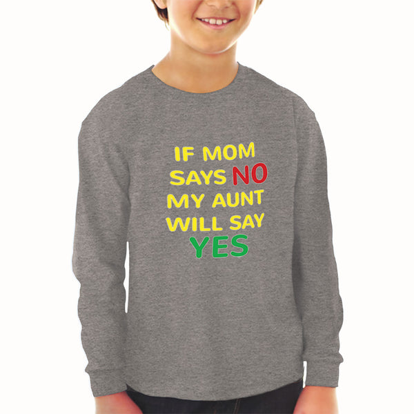 Baby Clothes If Mom Says No My Aunt Will Say Yes Auntie Funny Style A Cotton - Cute Rascals