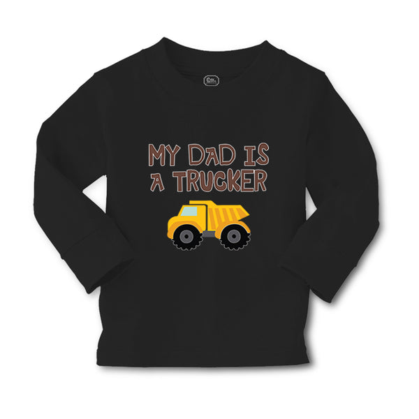 Baby Clothes My Dad Is A Trucker Dad Father's Day A Boy & Girl Clothes Cotton - Cute Rascals