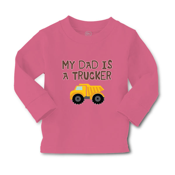 Baby Clothes My Dad Is A Trucker Dad Father's Day A Boy & Girl Clothes Cotton - Cute Rascals