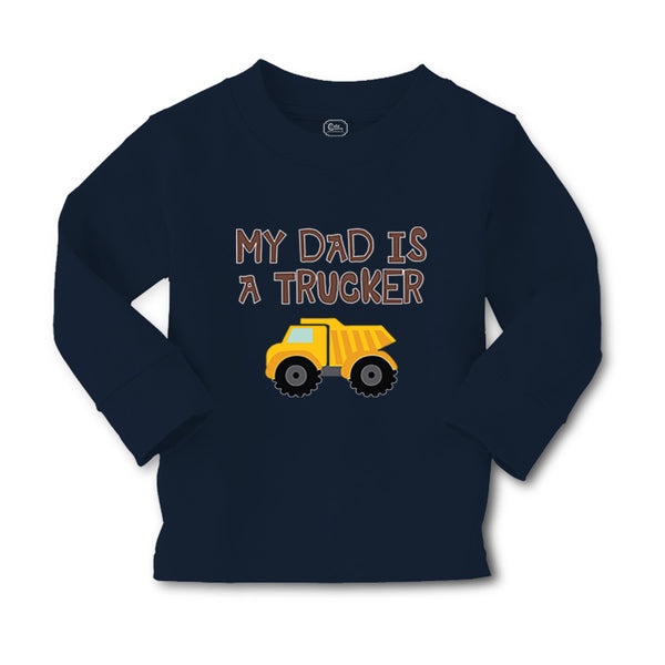 Baby Clothes My Dad Is A Trucker Dad Father's Day A Boy & Girl Clothes Cotton - Cute Rascals