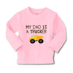 Baby Clothes My Dad Is A Trucker Dad Father's Day A Boy & Girl Clothes Cotton - Cute Rascals