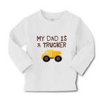 Baby Clothes My Dad Is A Trucker Dad Father's Day A Boy & Girl Clothes Cotton - Cute Rascals