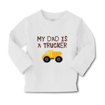Baby Clothes My Dad Is A Trucker Dad Father's Day A Boy & Girl Clothes Cotton