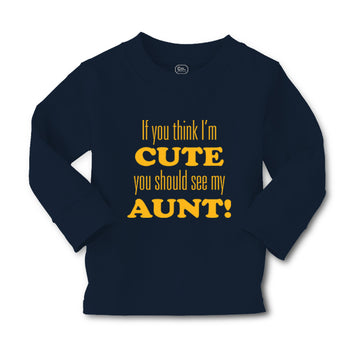 Baby Clothes If You Think I'M Cute You Should See My Aunt Funny Style F Cotton