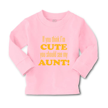 Baby Clothes If You Think I'M Cute You Should See My Aunt Funny Style F Cotton