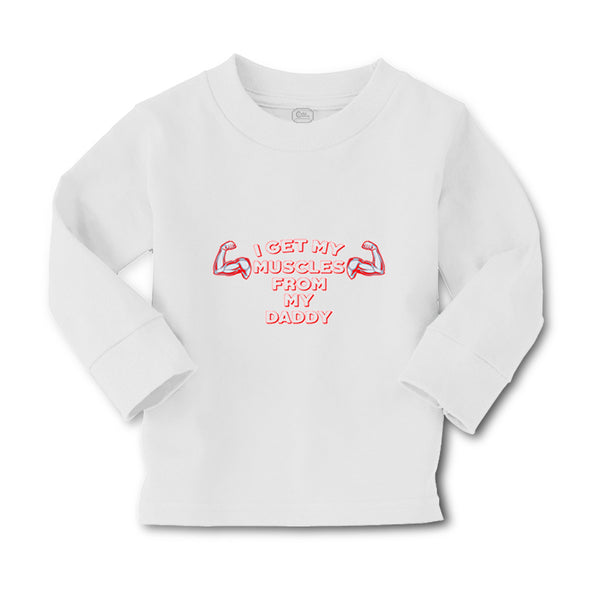 Baby Clothes I Get My Muscles from My Daddy Gym Workout Dad Father's Day Cotton - Cute Rascals