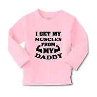 Baby Clothes I Get My Muscles from My Daddy Workout Gym Dad Father's Day Cotton - Cute Rascals