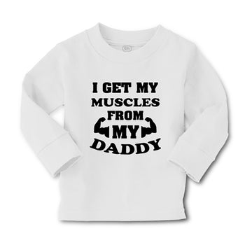 Baby Clothes I Get My Muscles from My Daddy Workout Gym Dad Father's Day Cotton