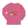 Baby Clothes My Daddy Has A Phd Scientist Doctor Dad Father's Day Cotton