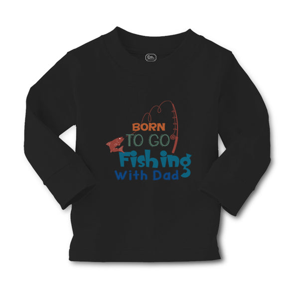 Baby Clothes Born to Go Fishing with Dad Fisherman Dad Father's Day Cotton - Cute Rascals