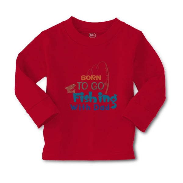 Baby Clothes Born to Go Fishing with Dad Fisherman Dad Father's Day Cotton - Cute Rascals