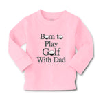 Baby Clothes Born to Play Golf with Dad Golfer Dad Father's Day Cotton - Cute Rascals