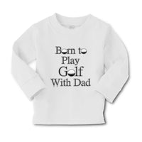 Baby Clothes Born to Play Golf with Dad Golfer Dad Father's Day Cotton - Cute Rascals