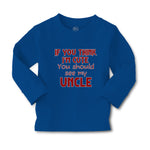 Baby Clothes If You Think I'M Cute You Should See My Uncle A Family & Friends - Cute Rascals