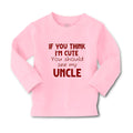 Baby Clothes If You Think I'M Cute You Should See My Uncle A Family & Friends