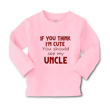 Baby Clothes If You Think I'M Cute You Should See My Uncle A Family & Friends