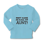 Baby Clothes Don'T Make Me Call My Aunt Auntie Funny Style C Boy & Girl Clothes - Cute Rascals