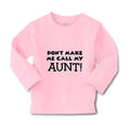 Baby Clothes Don'T Make Me Call My Aunt Auntie Funny Style C Boy & Girl Clothes