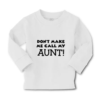 Baby Clothes Don'T Make Me Call My Aunt Auntie Funny Style C Boy & Girl Clothes