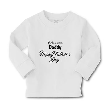 Baby Clothes I Love You Daddy Happy Father's Day Dad Father's Day Cotton