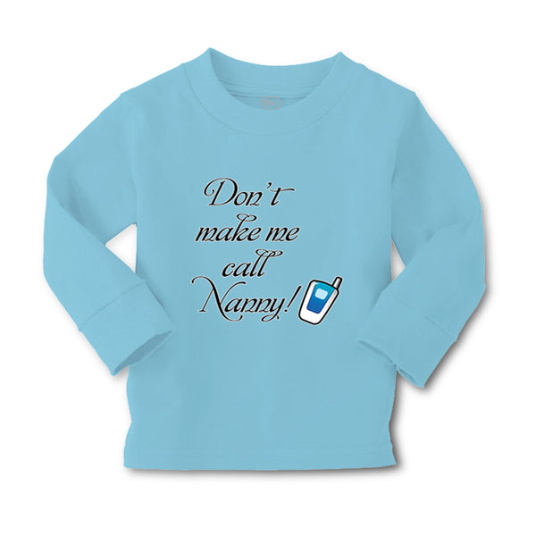 Baby Clothes Don'T Make Me Call Nanny Grandmother Grandma Boy & Girl Clothes - Cute Rascals