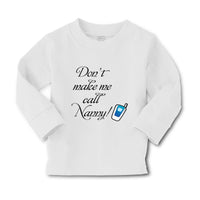 Baby Clothes Don'T Make Me Call Nanny Grandmother Grandma Boy & Girl Clothes - Cute Rascals
