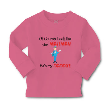 Baby Clothes Of Course I Look like The Mailman He's My Daddy Boy & Girl Clothes