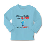 Baby Clothes Of Course I Look like The Mailman He's My Daddy Boy & Girl Clothes - Cute Rascals
