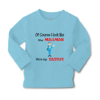 Baby Clothes Of Course I Look like The Mailman He's My Daddy Boy & Girl Clothes - Cute Rascals