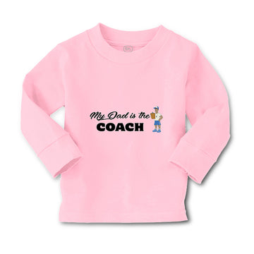Baby Clothes My Dad Is The Coach Dad Father's Day Boy & Girl Clothes Cotton