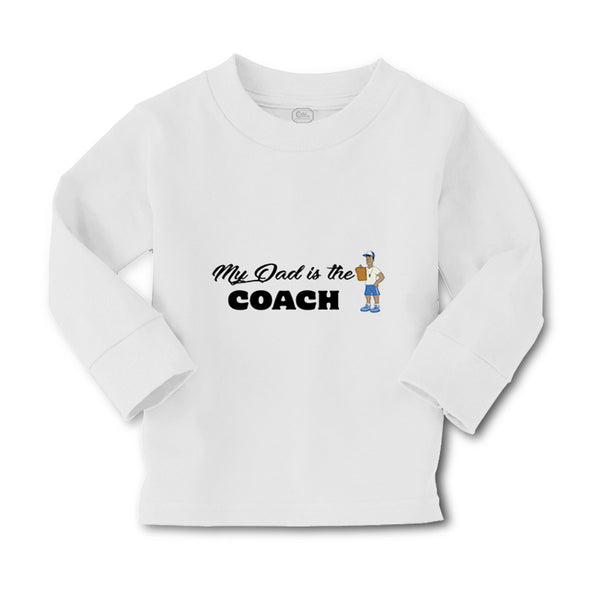 Baby Clothes My Dad Is The Coach Dad Father's Day Boy & Girl Clothes Cotton - Cute Rascals