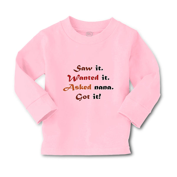 Baby Clothes Saw It. Wanted It. Asked Nana. Got It Grandmother Grandma Cotton - Cute Rascals