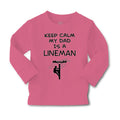 Baby Clothes Keep Calm My Dad Is A Lineman Dad Father's Day Boy & Girl Clothes