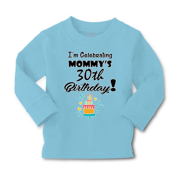 Baby Clothes I'M Celebrating My Mommy's 30Th Birthday Mom Mothers Cotton - Cute Rascals