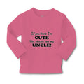 Baby Clothes If You Think I'M Cute You Should See My Uncle Funny Style C Cotton