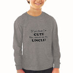 Baby Clothes If You Think I'M Cute You Should See My Uncle Funny Style C Cotton - Cute Rascals
