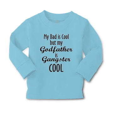 Baby Clothes My Dad Is Cool but My Godfather Is Gangster Cool A Cotton