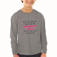 Baby Clothes Careful What Say to Me My Grandma's Crazy Funny Style A Cotton - Cute Rascals