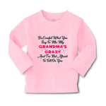 Baby Clothes Careful What Say to Me My Grandma's Crazy Funny Style A Cotton - Cute Rascals