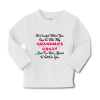 Baby Clothes Careful What Say to Me My Grandma's Crazy Funny Style A Cotton - Cute Rascals